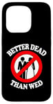 Coque pour iPhone 15 Pro Better Dead Than Wed, un single drôle sur le divorce