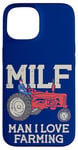 iPhone 15 MILF Man I Love Farming Farm-Life Quote Tractor Crop Driver Case