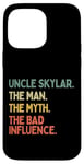 Coque pour iPhone 14 Pro Max Uncle Skylar Citation humoristique The Man The Myth The Bad Influence