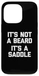 Coque pour iPhone 13 Pro T-shirt humoristique pour homme avec inscription « It's Not A Beard, It's A Saddle »