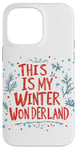 Coque pour iPhone 14 Pro Max C'est mon pays des merveilles de l'hiver