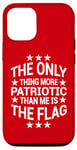 iPhone 12/12 Pro Only Thing More Patriotic Than Me is the Flag Patriot Case