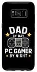 Coque pour Galaxy S8 Dad By Day PC Gamer By Night Fête des pères pour les papas de jeu