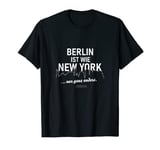 Berlin is like New York Berlin T-Shirt