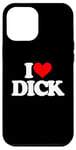 iPhone 12 Pro Max I Love Dick - Funny Saying Sarcastic Cool Sex Cute Sexy Case