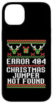 iPhone 14 Plus ERROR 404 CHRISTMAS JUMPER NOT FOUND Funny Ugly Sweater Meme Case