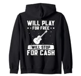 Guitar Music Guitar Player Will Play For Free Guitarist Zip Hoodie