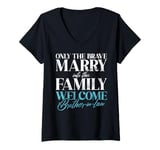 Womens Only the brave marry into this Family Brother in Law V-Neck T-Shirt