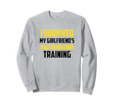 I Survived My Girlfriend's Half-Marathon Training, Running Sweatshirt