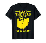 Michigan Plant The Flag '21 '22 '23 '24 funny T-Shirt