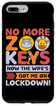 Coque pour iPhone 7 Plus/8 Plus No More Zoo Keys Now The Wifes Got Me Lockdown! Zookeeper