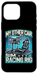 iPhone 16 Pro Max My Other Car Is A Sim Racing Rig Racer Race Car Simulator Case