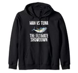 Man vs Tuna The Ultimate Showdown Tuna Fishing Zip Hoodie