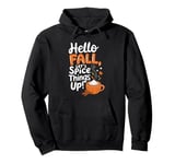 Hello Fall, Let's Spice Things Up - Pumpkin Spice Halloween Pullover Hoodie