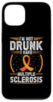 Coque pour iPhone 13 Soutien de sensibilisation à la sclérose en plaques « I'm Not Drunk I Have MS MS »