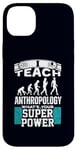 iPhone 14 Plus Anthropology Humor Superpower Teacher Human Evolution Case