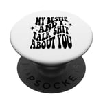 my bestie and i talk shit about you (on back) PopSockets Adhesive PopGrip