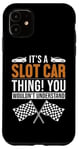 iPhone 11 It's a Slot Car Thing Minicar Slot Car RC Car Slotcar Case