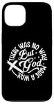 iPhone 13 Inspirational Message There Was No Way But God Made A Way Case