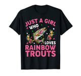 Rainbow Trout Fish Lover Just A Girl Who Loves Rainbow Trout T-Shirt