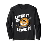 Latke It or Leave It | Funny Hanukkah Long Sleeve T-Shirt