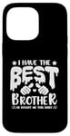 iPhone 14 Pro Max I Have the Best Brother He Bought Me This Shirt Family Case