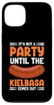 Coque pour iPhone 13 It's Not A Party Until The Kielbasa Comes Out