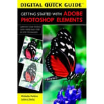 Digital Quick Guide: Getting Started With Adobe Photoshop Elements (häftad, eng)