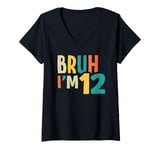 Womens Bruh I'm 12 Bro It's My 12th Birthday 12 Year Old Boys Girls V-Neck T-Shirt