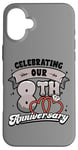 iPhone 16 Plus 8th Wedding Anniversary Celebrating 8 Years Matching Gift Case