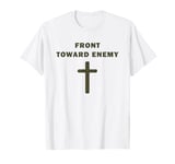 Front Toward Enemy – Christian Faith Military Cross of Jesus T-Shirt