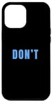 iPhone 12 Pro Max Blue Just Don't Blue Color Graphic Case