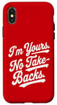 iPhone X/XS I'm Yours No Take Backs Love Vintage Funny Valentine's Day Case