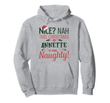 ANNETTE Personalized Christmas Naughty Nice ANNETTE Name Pullover Hoodie