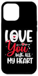 Coque pour iPhone 12 Pro Max Love you with all my heart