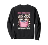 More Trash Can Less Trash Can't Funny Raccoon Opossum Sweatshirt