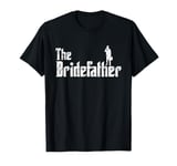 The Bridefather Men Father of the Bride Dad Funny Gift Idea T-Shirt