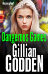 Dangerous Games: A gritty, addictive gangland thriller from Gillian Godden (The Lambrianus Book 1)