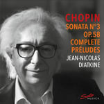 JeanNicolas Diatkine  Chopin: Sonata No. 3, Op. 58 &amp; Complete Preludes  CD