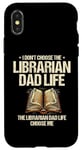 iPhone X/XS The Librarian Dad Life Choose Me Library Book Reading Books Case