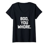 Womens Boo, You Whore T-Shirt funny saying sarcastic novelty humor V-Neck T-Shirt