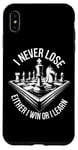 iPhone XS Max I Never Lose Either I Win Or Learn Chess Player Chess Board Case