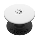 I'm the happiest I've ever been. PopSockets Adhesive PopGrip