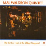 Mal Waldron Quintet  The Git Go Live At The Village Vanguard  CD