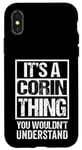 iPhone X/XS It's A Corin Thing You Wouldn't Understand First Name Case