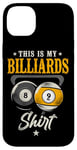 iPhone 14 Plus Billiards Pool Player Ball Vintage 8 Ball 9 Ball This Is My Case