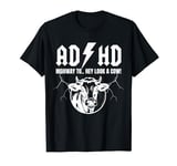 AD. HD Highway to.. Hey Look a Cow! Funny Classic Rock T-Shirt