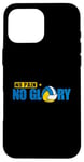 iPhone 16 Pro Max No Pain No Glory Case