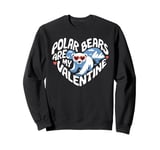 Polar Bears Are My Valentine Cute Polar Bear Valentines Day Sweatshirt