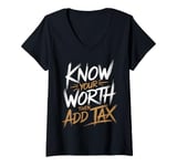 Womens Know Your Worth Then Add Tax Funny Entrepreneur Hustle V-Neck T-Shirt